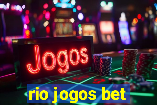 rio jogos bet